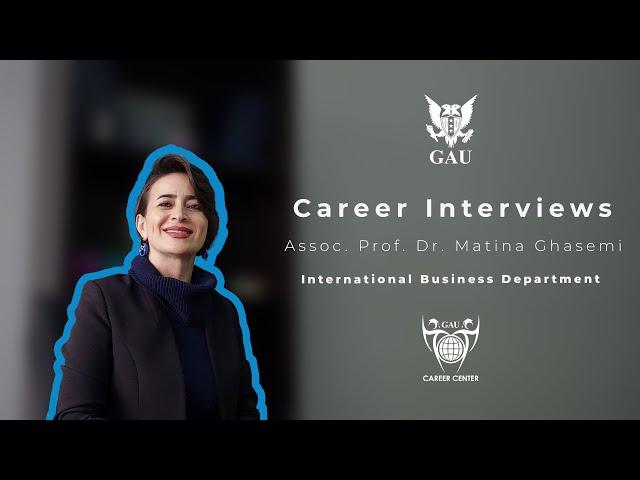 Career interviews | International Business Department  |  Assoc. Prof. Dr. Matina Ghasemi