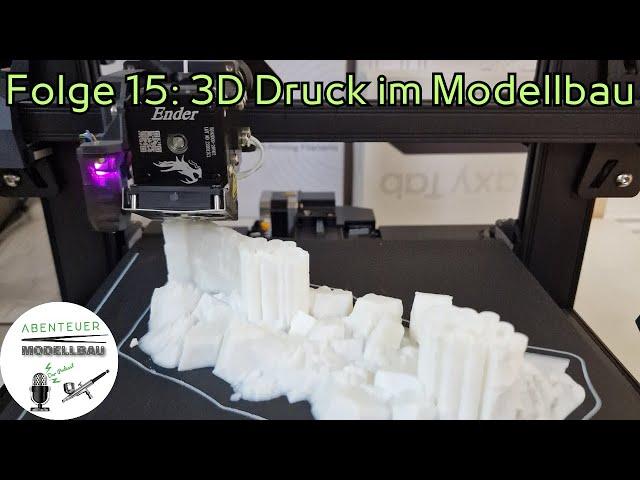 Abenteuer Modellbau - der Podcast Folge 15 - Alles über 3D-Druck im Modellbau