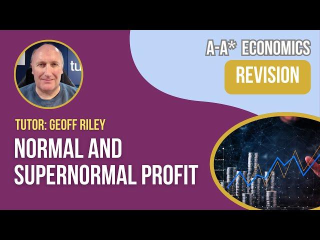 Normal and Supernormal Profits Explained - A-Level Economics Mastery