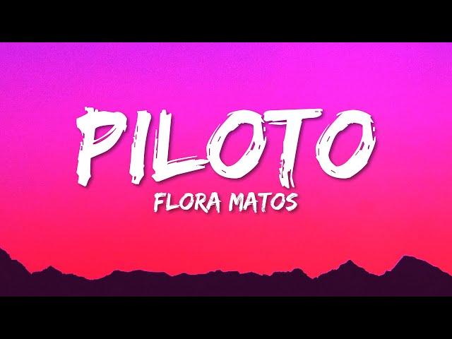 Flora Matos - Piloto (Lyrics)