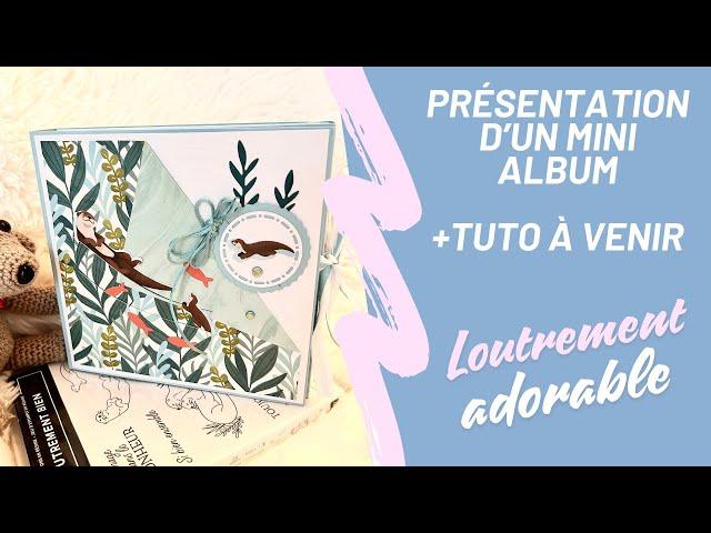 Présentation album "Loutrement adorable" +TUTO à venir par Delphine Scrapine