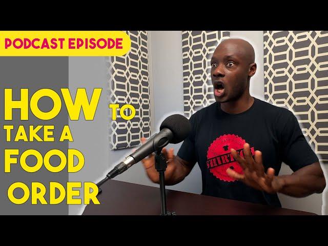 How to Take a Food Order | Podcast Episode