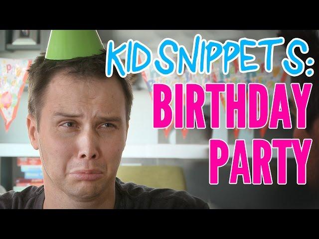 Kid Snippets: "Birthday Party" (Imagined by Kids)