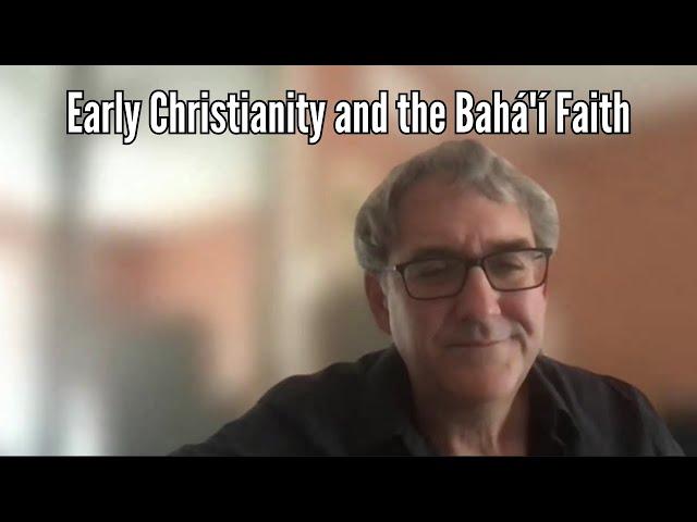 Early Christianity and the Bahá'í Faith