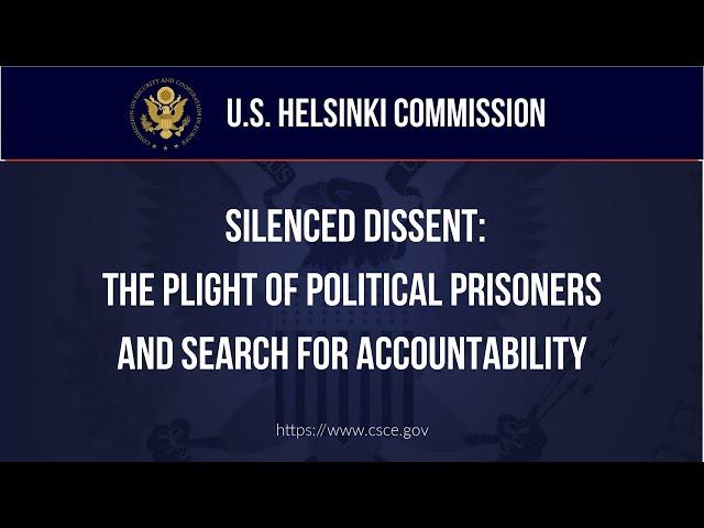 HEARING - Silenced Dissent: The Plight of Political Prisoners and Search for Accountability