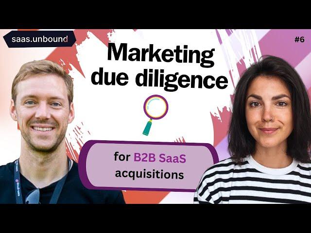 Marketing due diligence for B2B SaaS acquisitions with Tim Heicks @saas.group