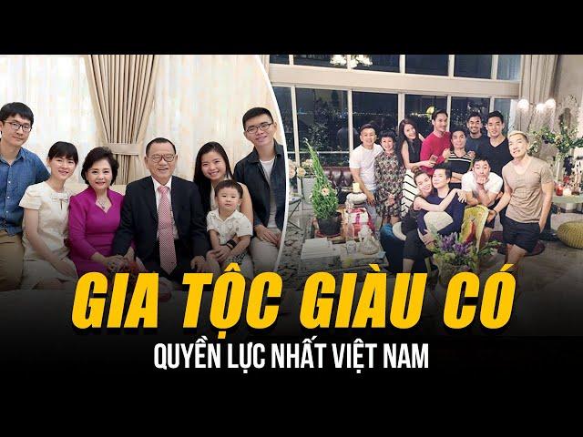 NHỮNG GIA TỘC GIÀU CÓ VÀ QUYỀN LỰC NHẤT VIỆT NAM | GIA ĐÌNH PHẠM NHẬT VƯỢNG CÒN PHẢI CHÀO THUA!