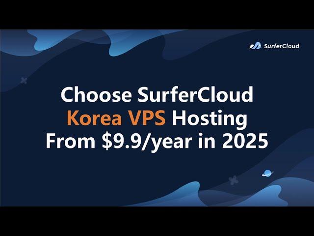 Choose SurferCloud Korea VPS Hosting From $9.9/year in 2025