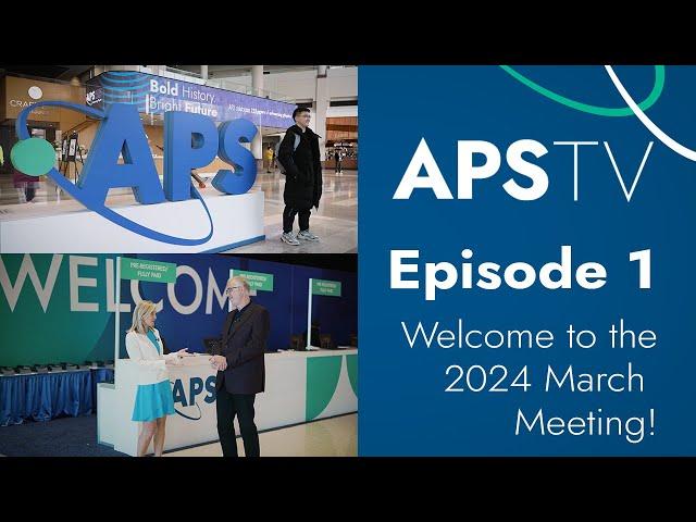 APS TV Episode 1: Welcome to the 2024 March Meeting!