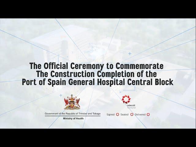 Port of Spain General Hospital Central Block Completion Ceremony