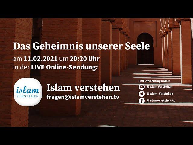 Islam Verstehen - Das Geheimnis unserer Seele