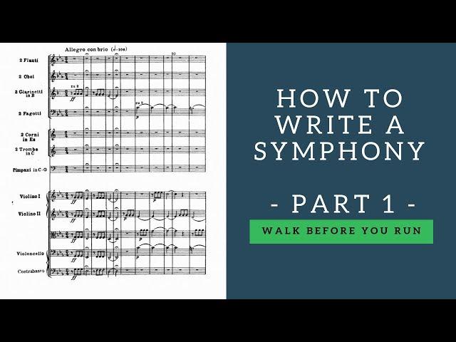 How to Write a Symphony - part 1 - Walk Before You Run