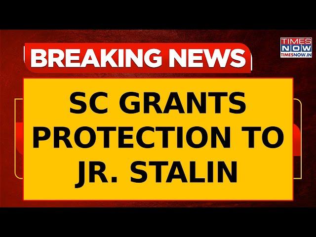 Supreme Court Grants Protection To Udhayanidhi Stalin In Anti-Sanatan Remark Case | Breaking News