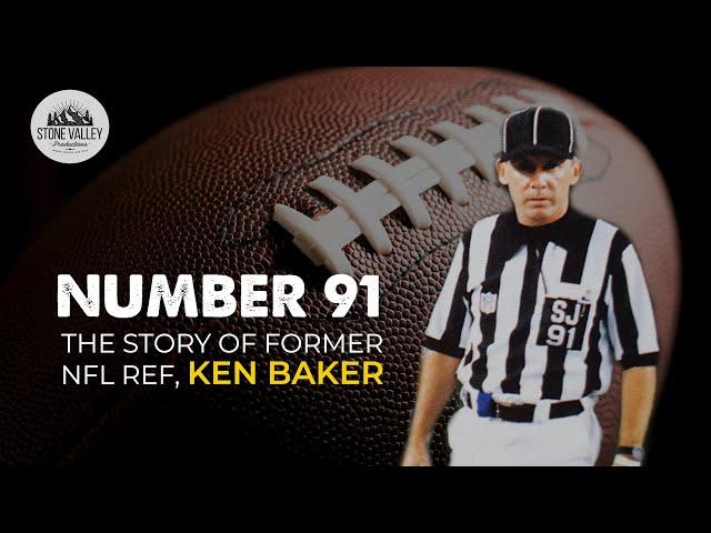 Number 91: The Story of Former NFL Ref, Ken Baker