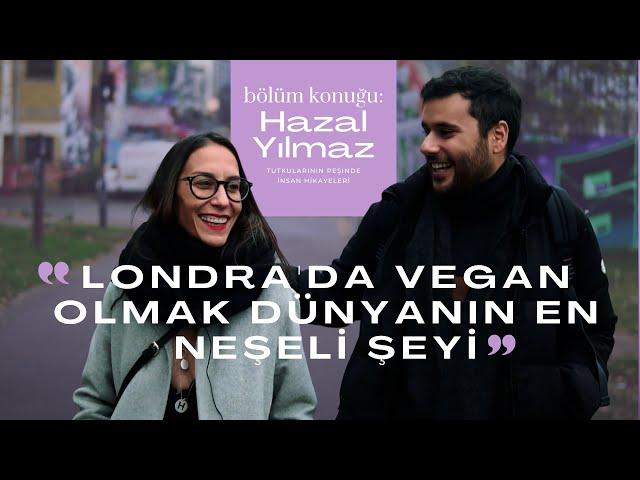 Hazal Yılmaz ile Londra'da Vegan Yemek Durakları