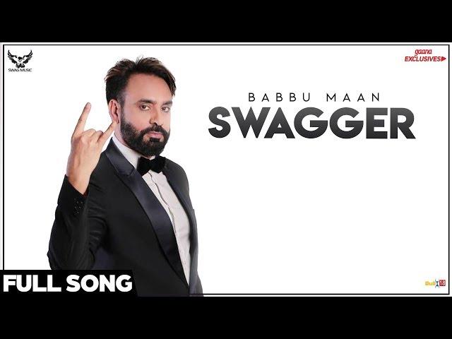 Babbu Maan - Swagger (Full Song) | Ik C Pagal | Latest Punjabi Songs 2018