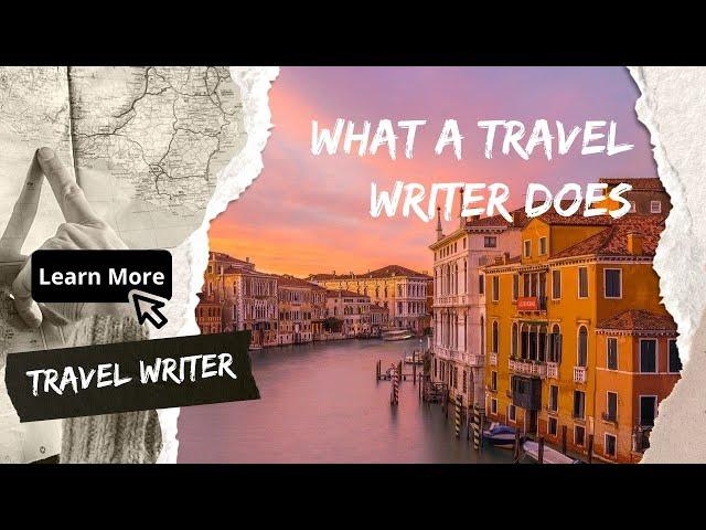 What a Travel Writer Does