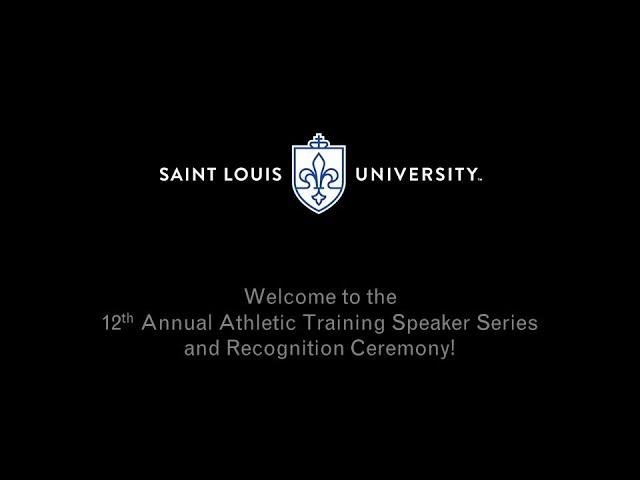 2023 SLU Athletic Training Speaker Series and Recognition Ceremony