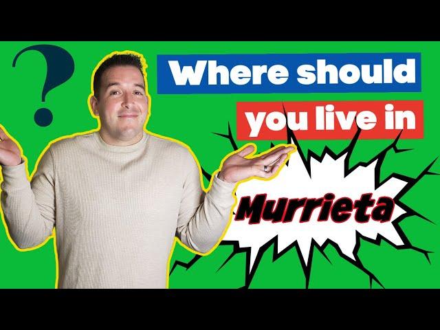 Planing on Moving to Murrieta California? Where should you live in Murrieta California?