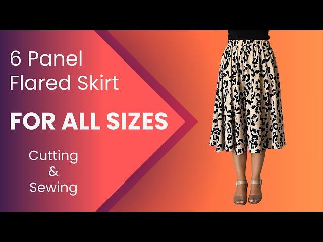 6 Panel Flared Skirt Cutting and Sewing (For All Sizes)