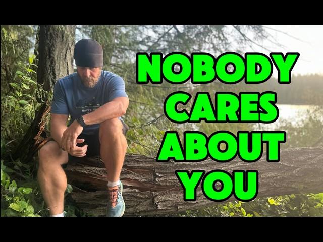 Nobody Cares About You (The Truth About Your Dreams)