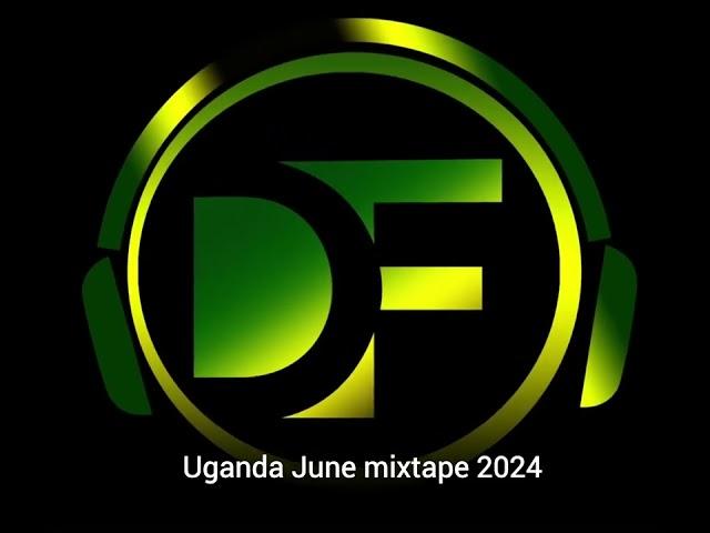 Uganda June mixtape 2024 by Djfauz