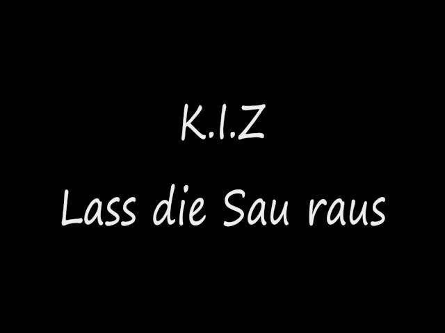 K.I.Z - Lass die Sau raus