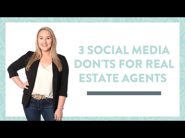 3 Social Media Don'ts For Real Estate Agents