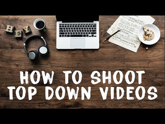 How To Shoot TOP DOWN Videos - Easy DIY Overhead Camera Rig!