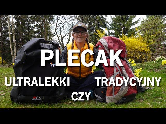 Plecak na szlak długodystansowy: tradycyjny czy ultralekki? Jaki powinien być plecak w góry?