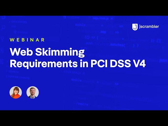 [Webinar ENG] Web Skimming Requirements in PCI DSS V4