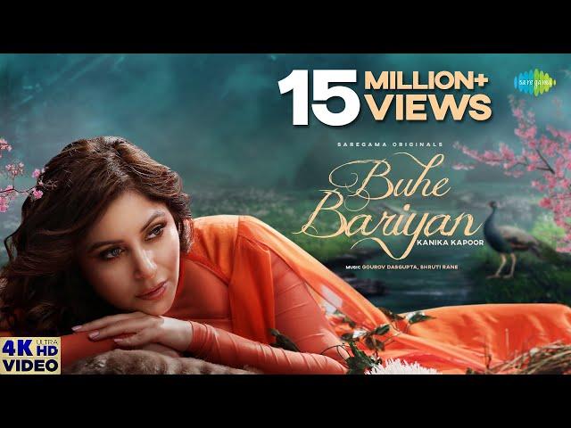 Buhe Bariyan | Kanika Kapoor | Gourov Dasgupta | Shruti Rane | Official Video |Kunwar Juneja|Ranju V