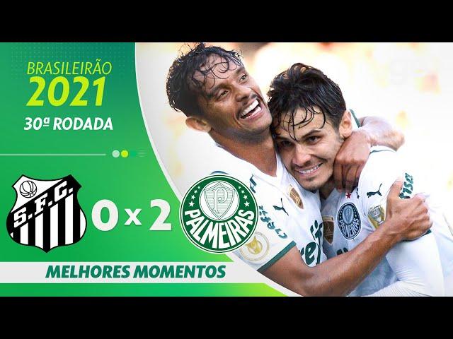 SANTOS 0 X 2 PALMEIRAS | MELHORES MOMENTOS | 30ª RODADA BRASILEIRÃO 2021 | ge.globo