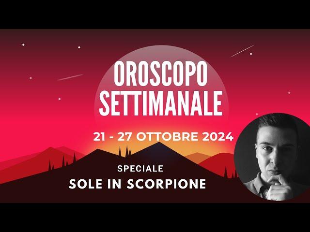 OROSCOPO SETTIMANALE 21 - 27 OTTOBRE 2024