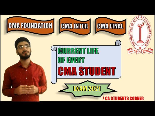 Current Life of Every CMA Student || CMA FOUNDATION || CMA INTER || CMA FINAL || CMA EXAM 2021