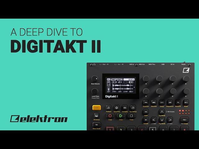 The Elektron DIGITAKT II deep dive guide tutorial