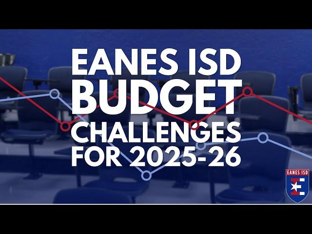 Eanes ISD Budget Challenges for 2025-26