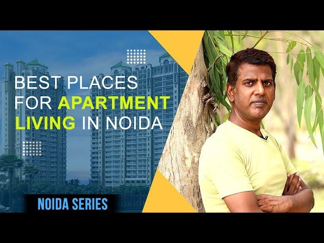 Top 5 Best Locations For Apartment Living in Noida