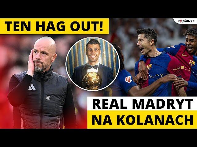 KONIEC TEN HAGA! BARCA zmiażdżyła REAL! REMIS na EMIRATES! INTER 4:4 JUVE! RODRI ze ZŁOTĄ PIŁKĄ!