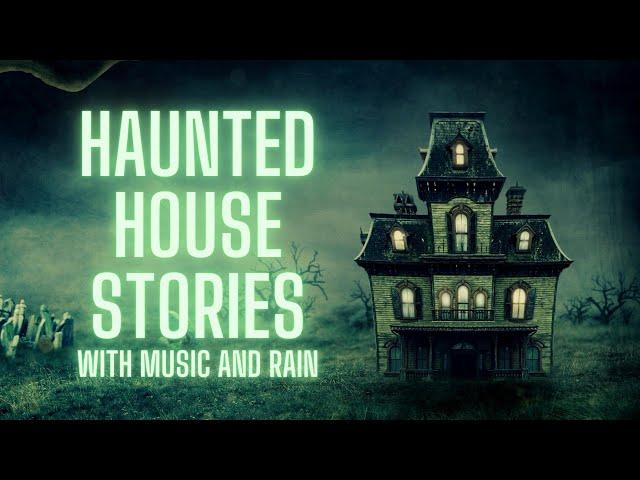 TRUE Haunted House Stories in the Rain | COMP | With Music