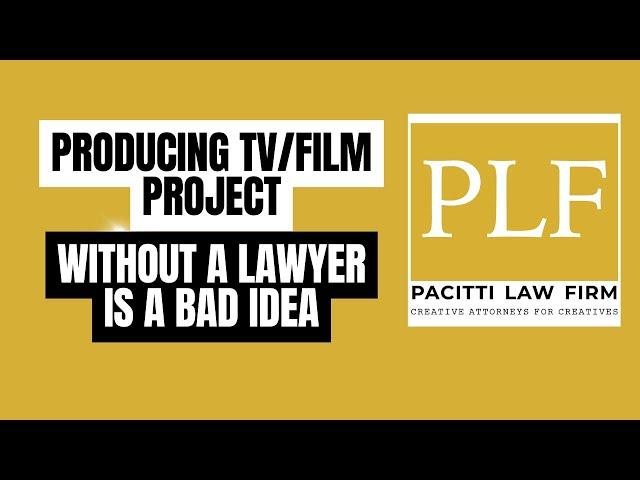 Producing Your TV or Film Project Without A Lawyer Here's Why That's A Bad Idea