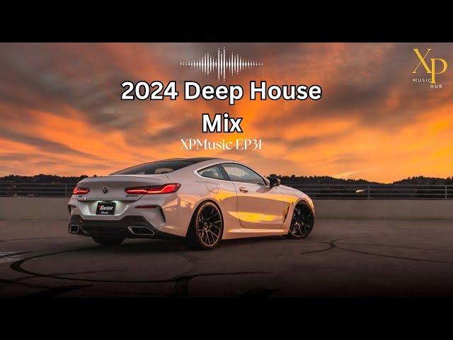 DEEP HOUSE MIX 2024 Mixed by XP | XPMusic EP31 | SOUTH AFRICA | #soulfulhouse #deephouse