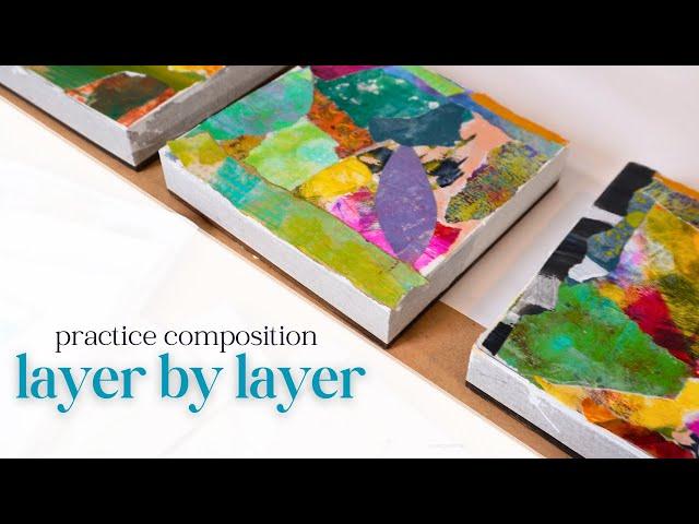 Practicing Composition and Creating Layers In Your Mixed Media Art