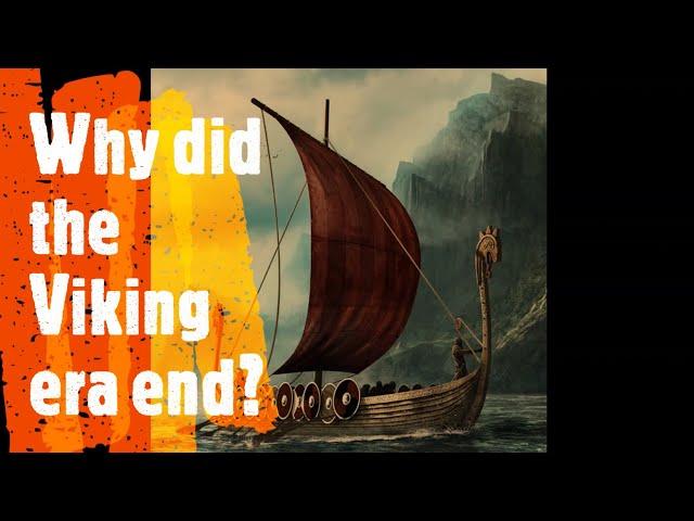 Why did the Viking era end?