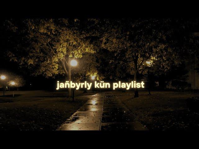 ⊹ ࣪ ˖ jañbyrly kün playlist   |  qazaq songs 