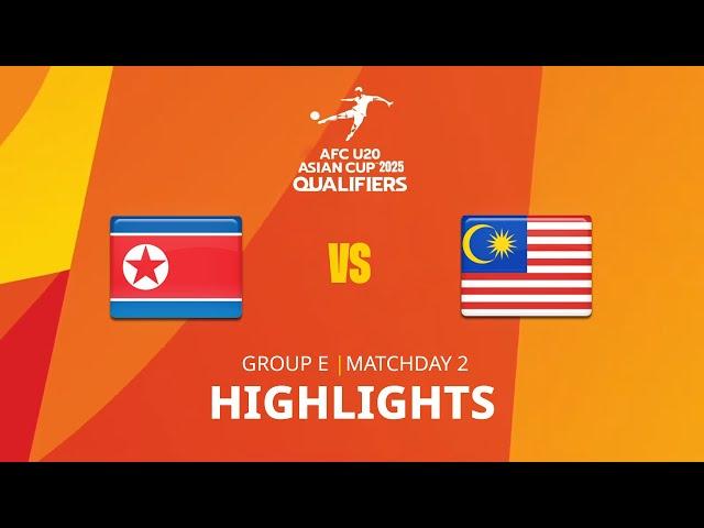 DPR Korea - Malaysia | Group E | MD2 | AFC U20 Asian Cup 2025 Qualifiers | Highlights