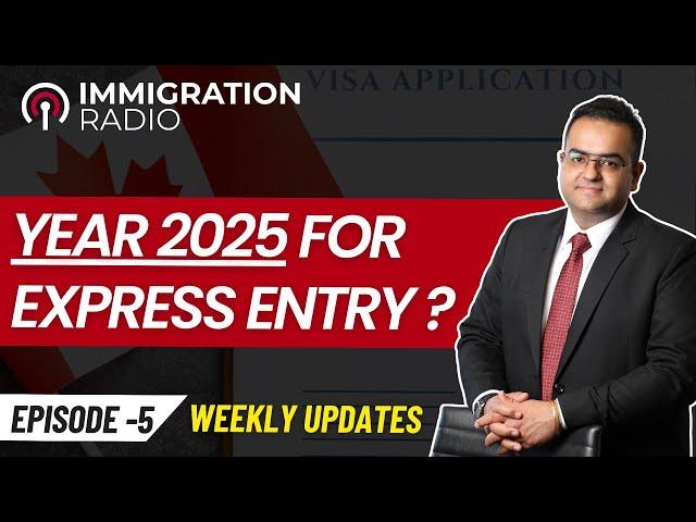 EXPRESS ENTRY DRAWS - What to Expect in 2025? Last Week Updates and Changes in Canada Immigration!