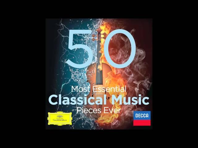 50 Most Essential Classical Music Pieces Ever