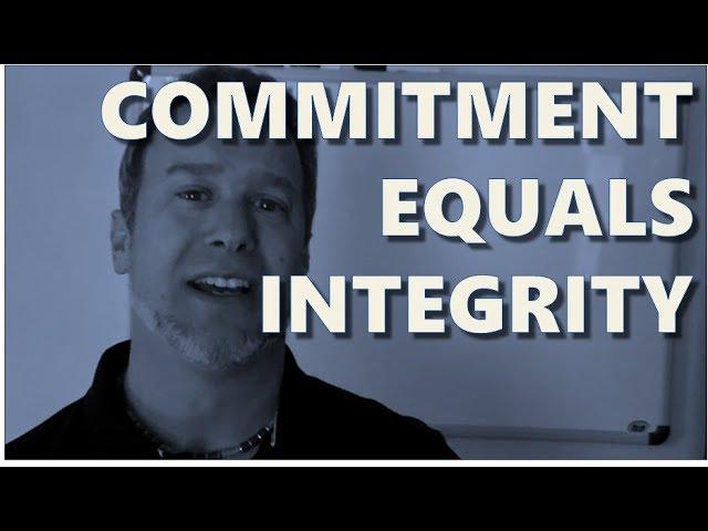 Commitment Equals Integrity