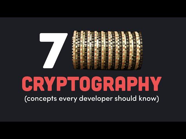 7 Cryptography Concepts EVERY Developer Should Know